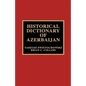 Historical Dictionary of Azerbaijan - Hardcover