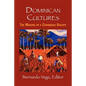 Dominican Cultures: The Making of a Caribbean Society - Paperback