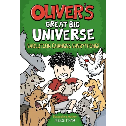 Oliver's Great Big Universe #3: Evolution Changes Everything! - Hardcover