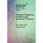Feminist Imagining in Polish and Ukrainian Theatres - Paperback