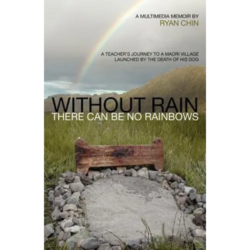 Without Rain There Can Be No Rainbows - Paperback