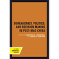 Bureaucracy, Politics, and Decision Making in Post-Mao China: Volume 14 - Paperback