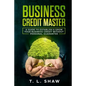 Business Credit Master: A Guide To Establish & Grow Your Business Credit Without Personal Guarantee - Paperback