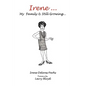 Irene ... My Family & Still Growing... - Hardcover