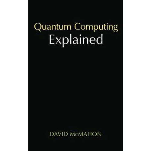 Quantum Computing Explained - Hardcover