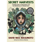 Secret Harvests: A Hidden Story of Separation and the Resilience of a Family Farm - Hardcover