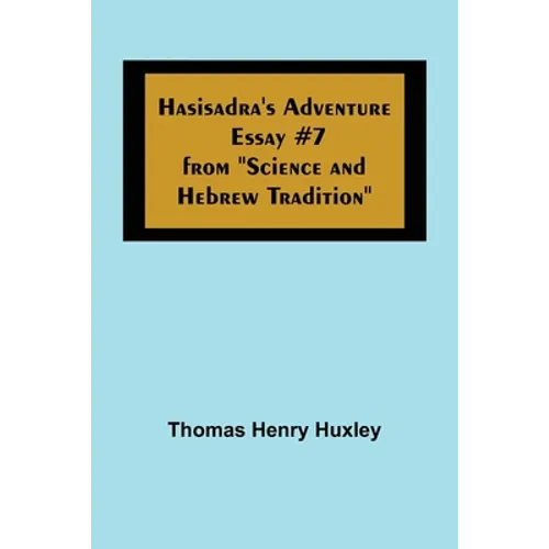 Hasisadra's Adventure; Essay #7 from "Science and Hebrew Tradition" - Paperback