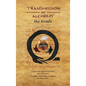 Transmission of Alchemy: The Epistle of Morienus to Khālid bin Yazīd (Hardcover Color Edition) - Hardcover