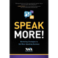 Speak More!: Marketing Strategies to Get More Speaking Business - Paperback