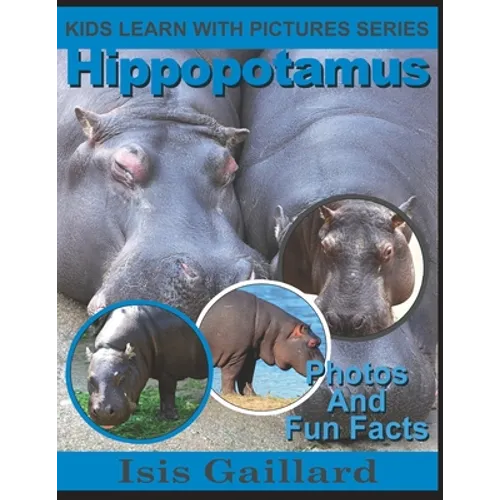 Hippopotamus: Photos and Fun Facts for Kids - Paperback
