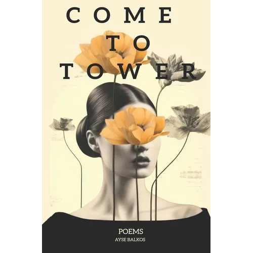 Come To Tower: Dark Music Poems - Paperback