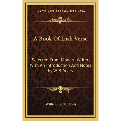 A Book Of Irish Verse: Selected From Modern Writers With An Introduction And Notes by W. B. Yeats - Hardcover