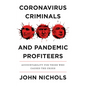 Coronavirus Criminals and Pandemic Profiteers: Accountability for Those Who Caused the Crisis - Hardcover