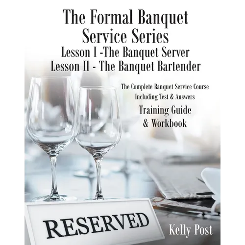 The Formal Banquet Service Series: Lesson I-The Banquet Server - Lesson II-The Banquet Bartender - Paperback