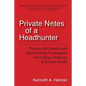 Private Notes of a Headhunter: Proven Job Search and Interviewing Techniques for College Students and Recent Grads - Paperback