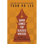 Brain Games for Blocked Writers: 81 Tips to Get You Unstuck - Paperback