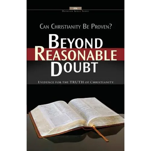 Beyond Reasonable Doubt: Evidence for the truth of Christianity - Paperback