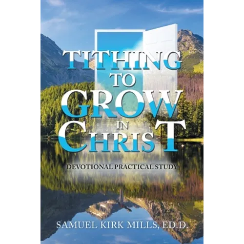 Tithing to Grow in Christ: Devotional Practical Study - Paperback