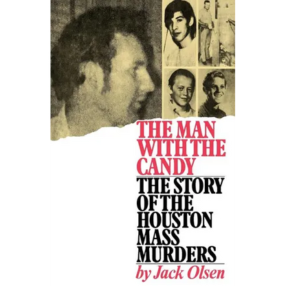 The Man with the Candy: The Story of the Houston Mass Murders - Paperback