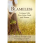 Blameless: Living a Life Free from Guilt and Shame - Paperback