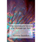 The Ultimate Guide on Airbrush Art - Paperback