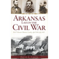 Arkansas Late in the Civil War: The 8th Missouri Volunteer Cavalry, April 1864-July 1865 - Hardcover