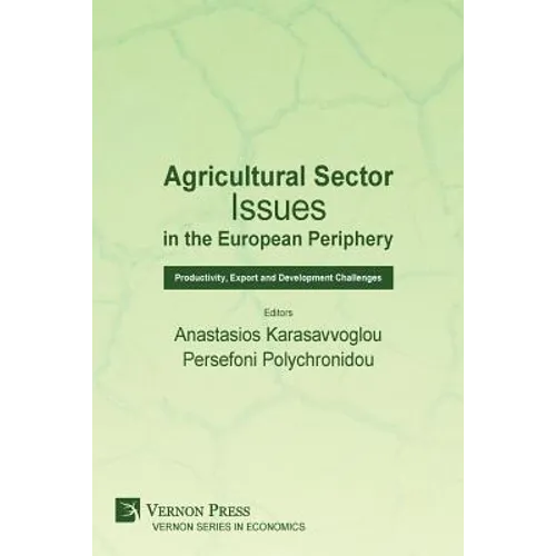 Agricultural Sector Issues in the European Periphery: Productivity, Export and Development Challenges - Paperback