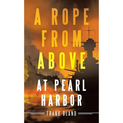 A Rope from Above: at Pearl Harbor - Hardcover
