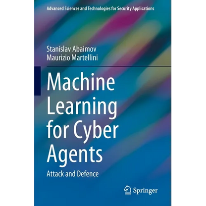 Machine Learning for Cyber Agents: Attack and Defence - Paperback