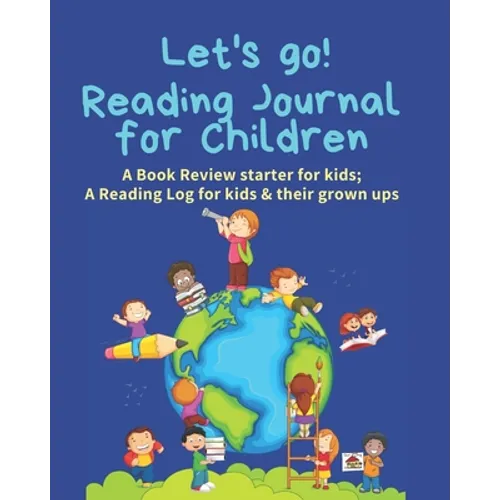 Reading Journal for Children: A Book Review starter for kids; A Reading Log for kids & their grown ups - Paperback