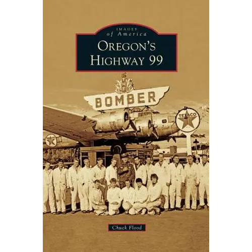 Oregon's Highway 99 - Hardcover