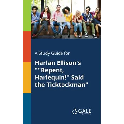 A Study Guide for Harlan Ellison's "''Repent, Harlequin!'' Said the Ticktockman" - Paperback