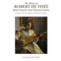 The Music of Robert de Visée Made Easy for Solo Classical Guitar: Includes Suite in D Minor and Suite in G Minor - Paperback