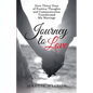 Journey to Love: How Thirty Days of Positive Thoughts and Communication Transformed My Marriage - Paperback