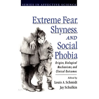 Extreme Fear, Shyness, and Social Phobia - Hardcover
