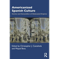 Americanized Spanish Culture: Stories and Storytellers of Dislocated Empires - Paperback