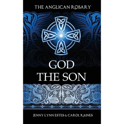 The Anglican Rosary: God the Son: Devotions and Prayers for 33 Names of Jesus - Hardcover