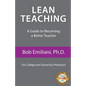 Lean Teaching: A Guide to Becoming a Better Teacher - Paperback