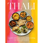 Thali: A Joyful Celebration of Indian Home Cooking - Hardcover