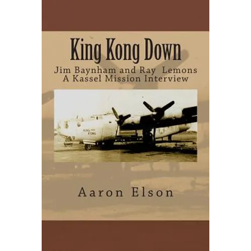 King Kong Down: Jim Baynham and Ray Lemons: A Kassel Mission Interview - Paperback