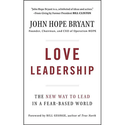 Love Leadership: The New Way to Lead in a Fear-Based World - Hardcover