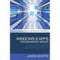 Windows 8 Apps Programming Genius: 7 Easy Steps to Master Windows 8 Apps in 30 Days: Learning How to Use Windows 8 Efficiently - Paperback