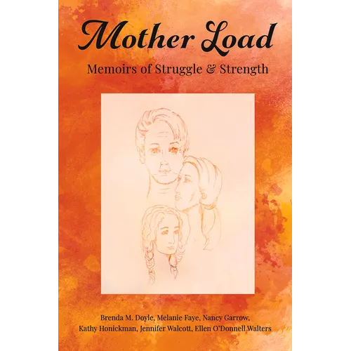 Mother Load: Memoirs of Struggle and Strength - Paperback