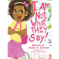 I Am Not What THEY Say: Girl Edition - Hardcover