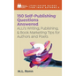 150 Self-Publishing Questions Answered: ALLi's Writing, Publishing, & Book Marketing Tips for Authors and Poets - Hardcover