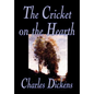 The Cricket on the Hearth by Charles Dickens, Fiction, Literary - Hardcover