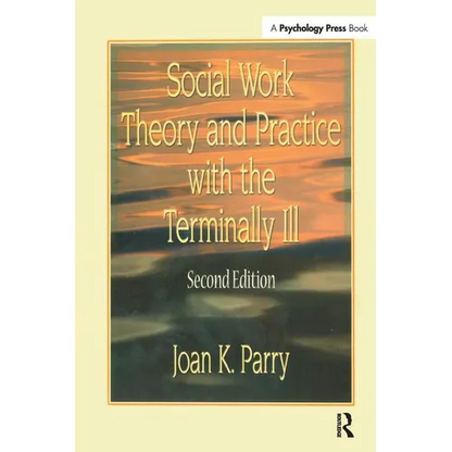 Social Work Theory and Practice with the Terminally Ill - Paperback
