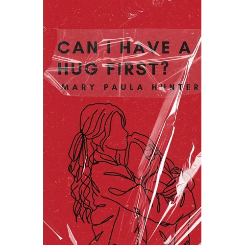 Can I Have a Hug First? - Paperback