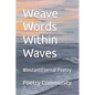 Weave Words Within Waves: #InstantEternal Poetry - Paperback