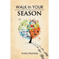 Walk in Your Season - Paperback